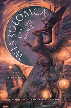 Wiarołomca. Upadli bogowie. Tom 3 - Hannah Kaner