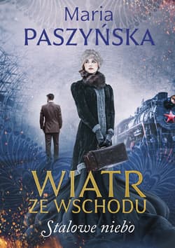Wiatr ze wschodu Stalowe niebo - Maria Paszyńska