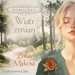 Wiatr zmian - audiobook - Zofia Mąkosa