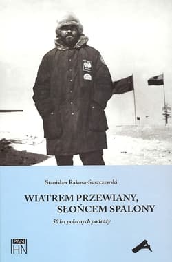 Wiatrem przewiany słońcem spalony 50 lat polarnych podróży - Rakusa-Suszczewski Stanisław