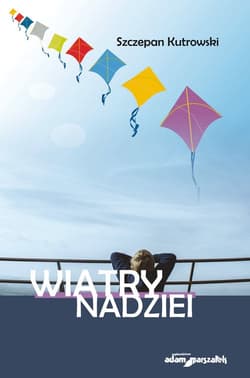 Wiatry nadziei - Szczepan Kutrowski