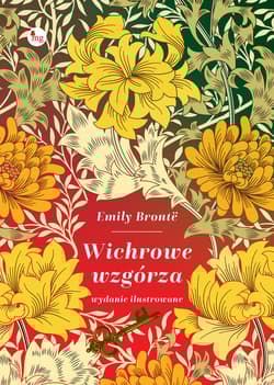 Wichrowe Wzgórza. Wydanie ilustrowane - Emily Brontë