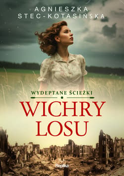 Wichry losu. Wydeptane ścieżki, tom 1 - ebook - Agnieszka Stec-Kotasińska