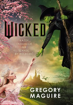 Wicked. Życie i czasy Złej Czarownicy z Zachodu - ebook - Gregory Maguire