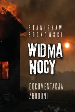 Widma nocy. Dokumentacja zbrodni wyd. 2022 - Stanisław Srokowski