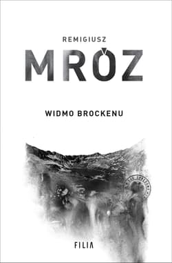 Widmo Brockenu - Remigiusz Mróz