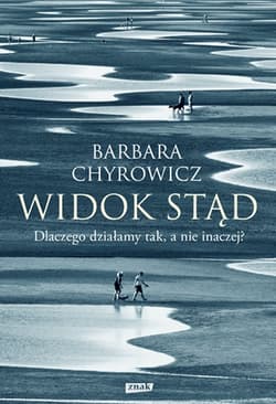 Widok stąd. Dlaczego działamy tak, a nie inaczej? - s. Barbara Chyrowicz