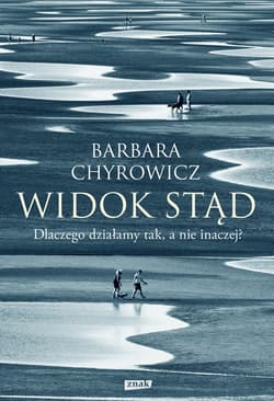 Widok stąd. Dlaczego działamy tak, a nie inaczej? (rob.) - ebook - s. Barbara Chyrowicz