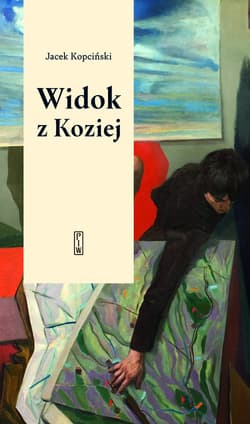 Widok z Koziej. Felietony teatralne - Jacek Kopciński