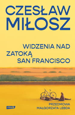 Widzenia nad Zatoką San Francisco - Czesław Miłosz