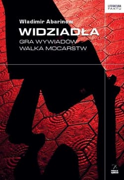 Widziadła Gra wywiadów Walka mocarstw - Władimir Abarinow