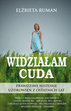 Widziałam cuda - ebook - Elżbieta Ruman
