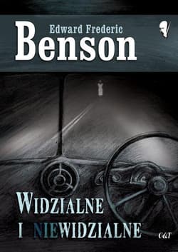 Widzialne i niewidzialne - Frederic Edward Benson