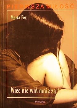 Więc nie wiń mnie za to - Fox Marta