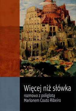 Więcej niż słówka Rozmowa z poliglotą Marlonem Couto Riberto