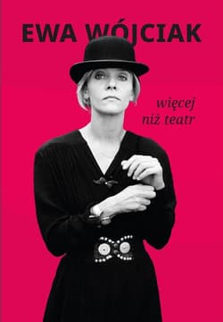 Więcej niż teatr - Ewa Wójciak