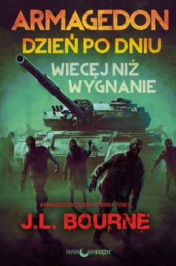Więcej niż wygnanie Armagedon dzień po dniu Tom 2 - J.L. Bourne