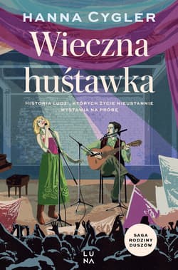 Wieczna huśtawka. Saga Rodzina Duszów. Tom 3 - Hanna Cygler