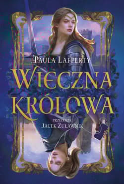 Wieczna królowa. Życia Ginewry. 1 - Lafferty Paula
