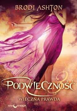 Wieczna prawda Trylogia Podwieczność tom 3 - Ashton Brodi