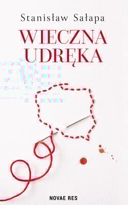 Wieczna udręka. Zmagania Polaków z własnym państwem - Stanisław Sałapa