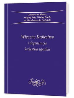 Wieczne Królestwo i degeneracja królestwa upadku - Praca zbiorowa