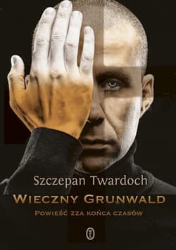 Wieczny Grunwald - Szczepan Twardoch