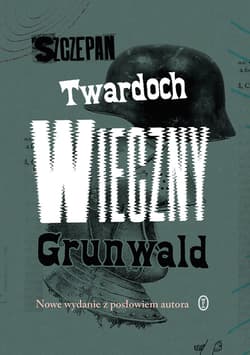 Wieczny Grunwald wyd. 3 - Szczepan Twardoch