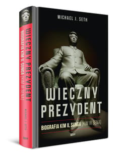Galeria - zdjęcie nr. 2 - Wieczny prezydent. Biografia Kim Il Sunga (Kim Ir Sena)