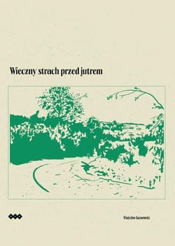 Wieczny strach przed jutrem - Władysław Kaczorowski