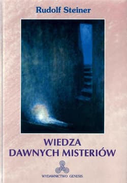 Wiedza dawnych misteriów - Rudolf Steiner