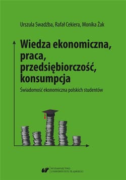 Wiedza ekonomiczna, praca, przedsiębiorczość.. - Cekiera Rafał, Swadźba Urszula, Monika Żak
