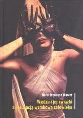 Wiedza i jej związki z percepcją wzrokową... - Wawer Rafał Ireneusz