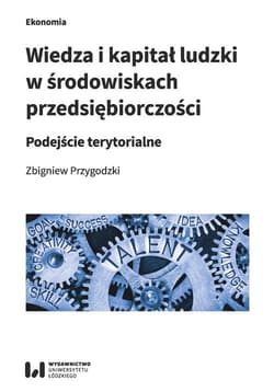 Wiedza i kapitał ludzki w środowiskach przedsiębiorczości Podejście terytorialne