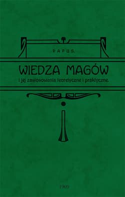 Wiedza magów i jej zastosowanie teoretyczne i praktyczne - Papus