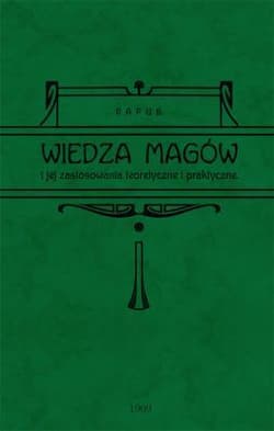 Wiedza magów i jej zastosowanie teoretyczne i praktyczne - Papus