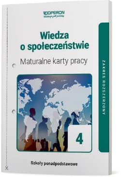 Wiedza o społeczeństwie 4 Maturalne karty pracy Zakres rozszerzony Szkoła ponadpodstawowa - Walczyk Mikołaj, Walendziak Iwona