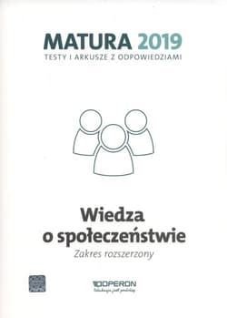 Wiedza o społeczeństwie Matura 2019 Testy i arkusze Zakres rozszerzony