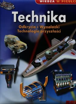 Wiedza w pigułce Technika Odkrycia Wynalazki Technologie przyszłości