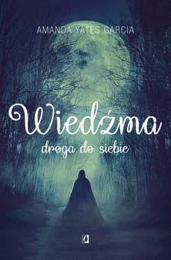 Wiedźma Droga do siebie - Garcia Amanda Yates