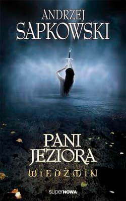 Wiedźmin 7. Pani Jeziora - Andrzej  Sapkowski