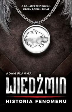 Wiedźmin Historia fenomenu - Adam Flamma