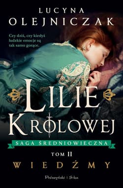 Wiedźmy. Lilie królowej. Tom 2 (Duże Litery) - Lucyna Olejniczak