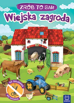 Wiejska zagroda Zrób to sam - Opracowanie Zbiorowe
