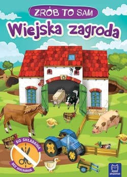 Wiejska zagroda Zrób to sam - Opracowanie Zbiorowe