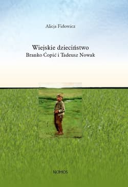 Wiejskie dzieciństwo Branko Ćopić i Tadeusz Nowak