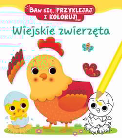 Wiejskie zwierzęta. Baw się, przyklejaj i koloruj! - Belineau Nathalie