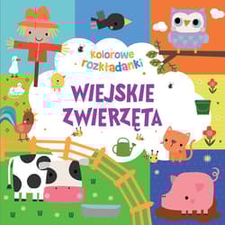 Wiejskie zwierzęta. Kolorowe rozkładanki - Praca zbiorowa