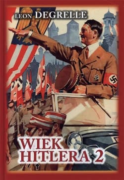 Wiek Hitlera Tom 2 Hitler demokrata - Leon Degrelle