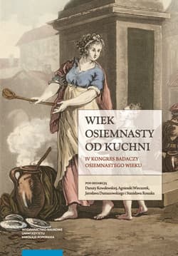 Wiek osiemnasty od kuchni IV Kongres Badaczy Osiemnastego Wieku